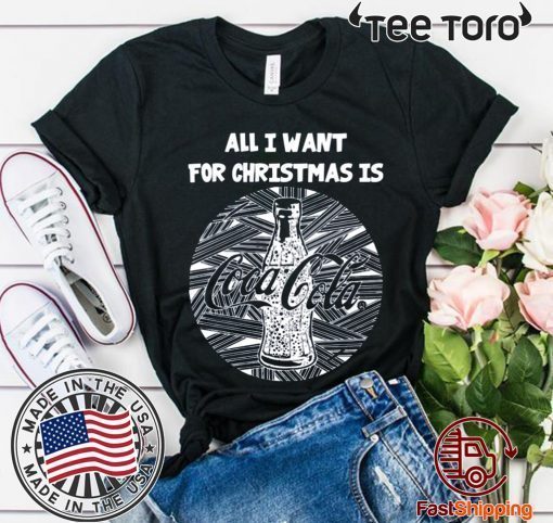 All I Want For Christmas Is Coca Cola Christmas 2020 T-Shirt