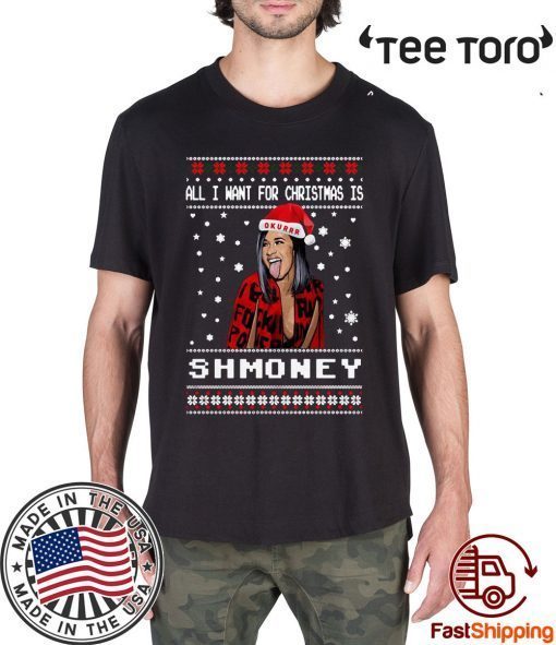 All I Want For Christmas Is Shmoney Cardi B Okurrr Ugly Christmas Funny T-Shirt