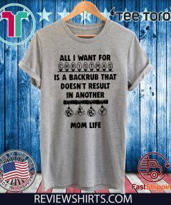 All I want for is a back rub that in another mom life Unisex T-Shirt