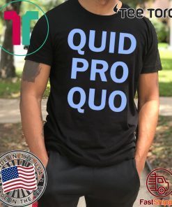 Anti Trump quid pro quo shirt t-shirt