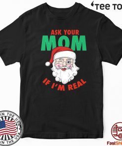 Ask Your Mom Santa Funny Naughty Ugly Christmas 2020 TShirt