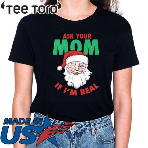 Ask Your Mom Santa Funny Naughty Ugly Christmas 2020 TShirt