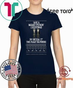 Ave A Mery Fuckin Christmas By Order Of The Peaky Blinders Ugly Classic T-Shirt