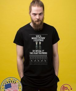 Ave A Mery Fuckin Christmas By Order Of The Peaky Blinders Ugly Classic T-Shirt