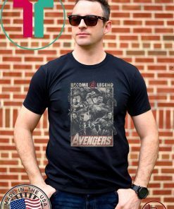 Avengers Become A Legend Shirt - Classic Tee