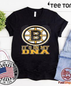 BOSTON BRUINS IT’S IN MY DNA OFFCIAL T-SHIRT