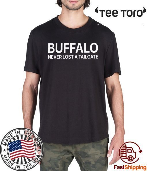 Buffalo Never Lost A Tailgate shirt t-shirt