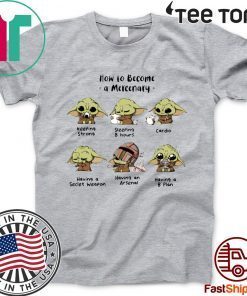 Baby Yoda How To Become A Mercenary For Edition T-Shirt