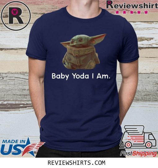 Baby Yoda I Am Shirt