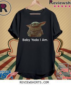 Baby Yoda I Am Shirt