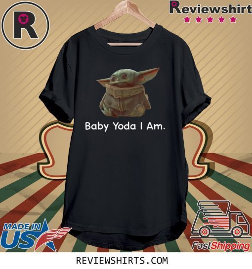 Baby Yoda I Am Shirt