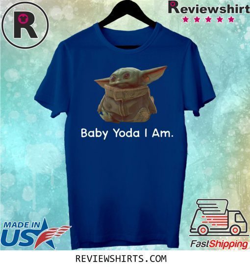 Baby Yoda I Am Shirt