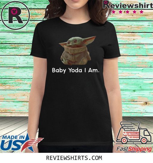 Baby Yoda I Am Shirt