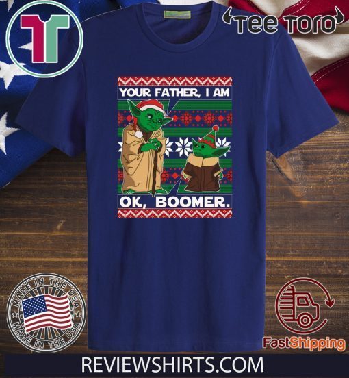 Baby Yoda Your Father I Am Ok Boomer Xmas T Shirt