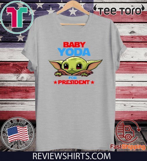 Baby Yoda for president Shirt T-Shirt