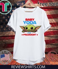 Baby Yoda for president Shirt T-Shirt