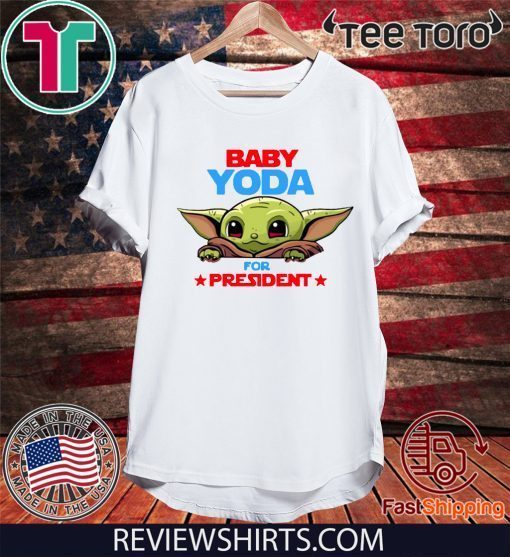 Baby Yoda for president Shirt T-Shirt