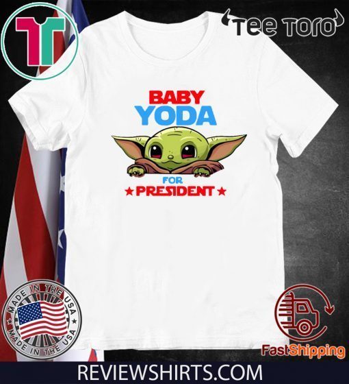 Baby Yoda for president Shirt T-Shirt