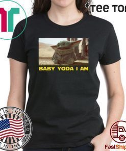 Baby Yoda i Am Baby Yoda Shirt T-Shirt