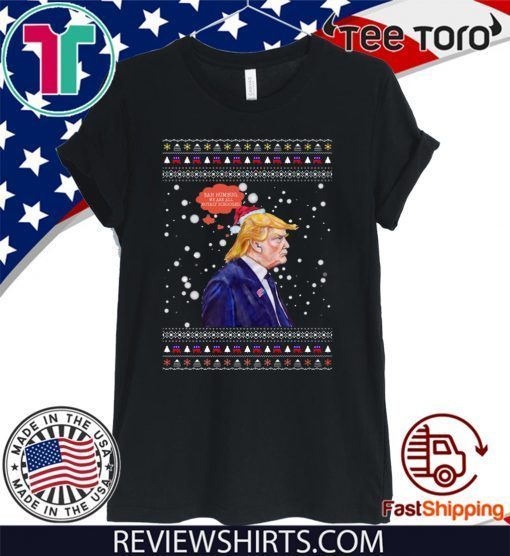 Bah Humbug Trump Ugly Christmas Tee Shirt