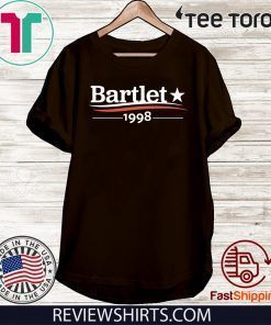 Bartlet 1998 For T-Shirt