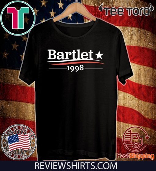 Bartlet 1998 For T-Shirt