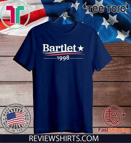 Bartlet 1998 For T-Shirt