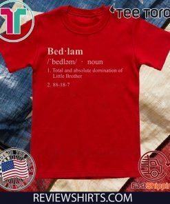 Bedlam For T-Shirt