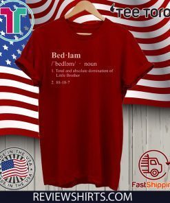 Bedlam For T-Shirt