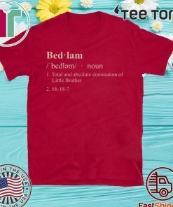 Bedlam For T-Shirt