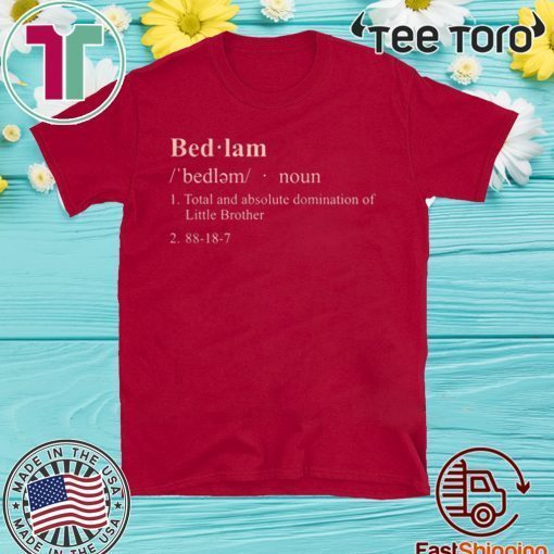 Bedlam For T-Shirt