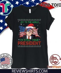 Best Trump Ugly Christmas USA I'm Still Your President Flag T-Shirt