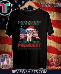 Best Trump Ugly Christmas USA I'm Still Your President Flag T-Shirt