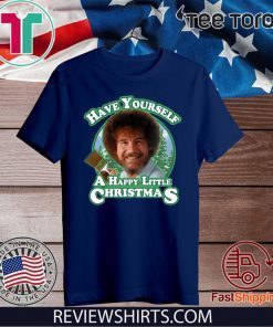 Original Bob Ross Have yourself a happy little Christmas T-Shirt