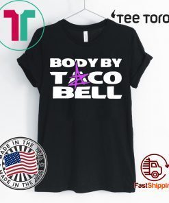 Body by Taco Bell 2020 T-Shirt