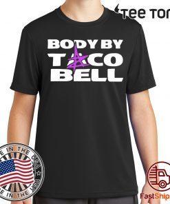 Body by Taco Bell 2020 T-Shirt