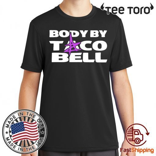 Body by Taco Bell 2020 T-Shirt