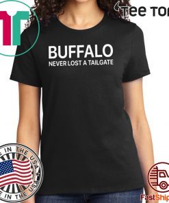 Buffalo Never Lost A Tailgate Offcial T-Shirt