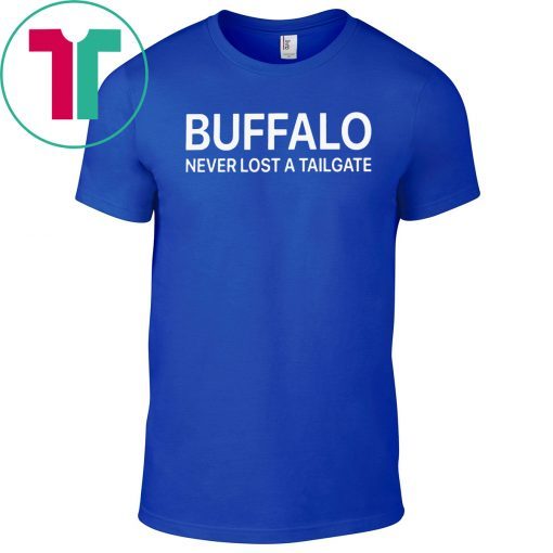 Buffalo Never Lost A Tailgate Offcial T-Shirt