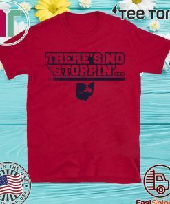 There's No Stoppin' T-Shirt