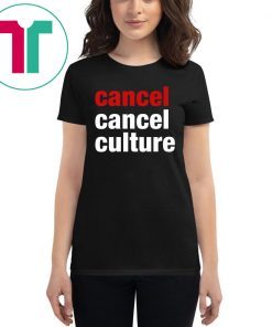 Cancel Cancel Culture T-Shirt