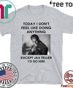 Charlie Hunnam Today I don’t feel like doing anything except Jax Teller t-shirts