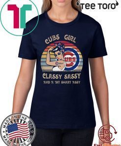 Chicago Cubs Girl Classy Sassy And A Bit Smart Assy Vintage Shirt T-Shirt