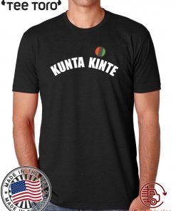 Colin Kapernick Kunta Kinte Offcial T-Shirt