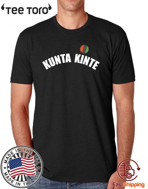 Colin Kapernick Kunta Kinte Offcial T-Shirt