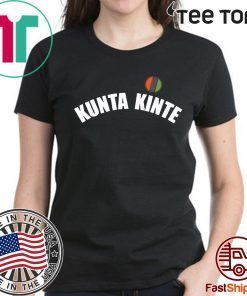 Colin Kapernick Kunta Kinte Offcial T-Shirt