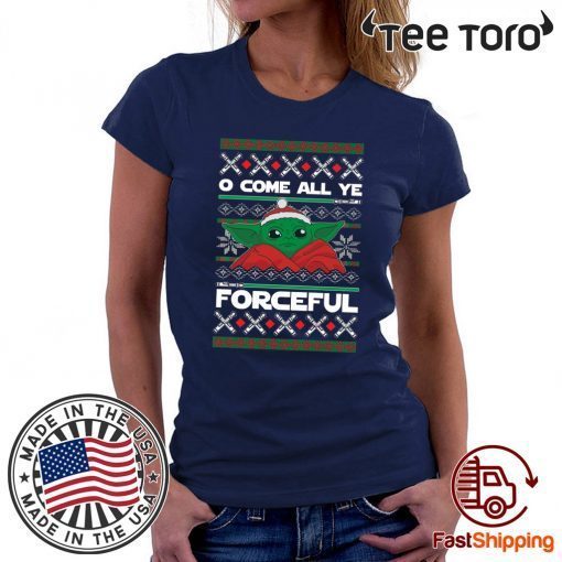 Come All Forceful Baby Yoda ManDalorian Christmas 2020 T-Shirt