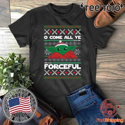 Come All Forceful Baby Yoda ManDalorian Christmas 2020 T-Shirt