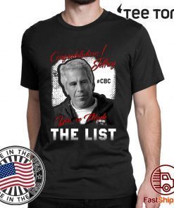 Congratulations Jeffrey Epstein You've Made The List Classic T Shirt