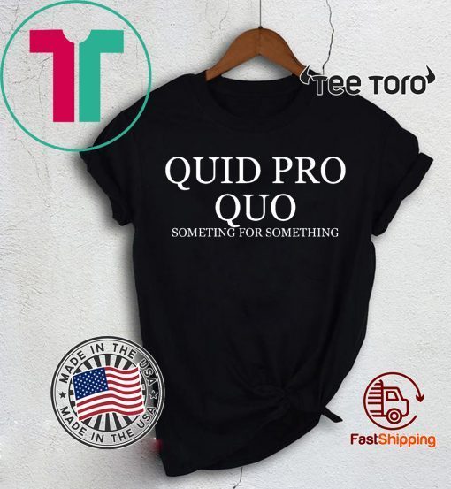 Quid Pro Quo t-shirts